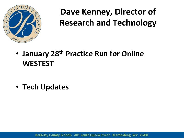 Dave Kenney, Director of Research and Technology • January 28 th Practice Run for