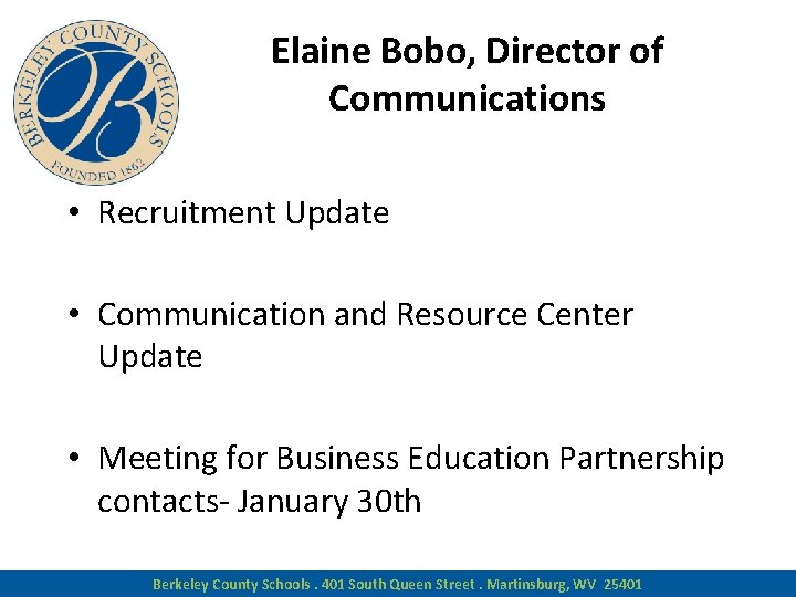 Elaine Bobo, Director of Communications • Recruitment Update • Communication and Resource Center Update
