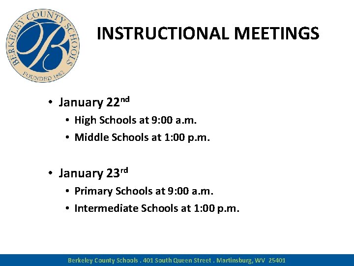 INSTRUCTIONAL MEETINGS • January 22 nd • High Schools at 9: 00 a. m.