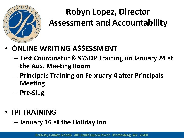 Robyn Lopez, Director Assessment and Accountability • ONLINE WRITING ASSESSMENT – Test Coordinator &