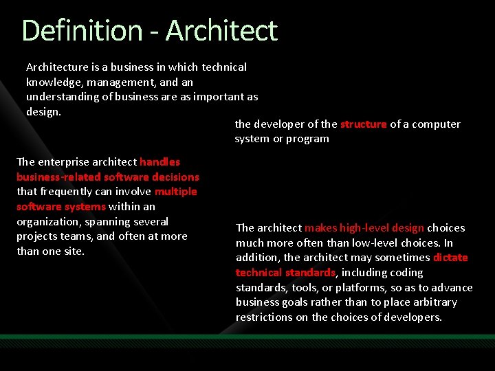 Definition - Architecture is a business in which technical knowledge, management, and an understanding