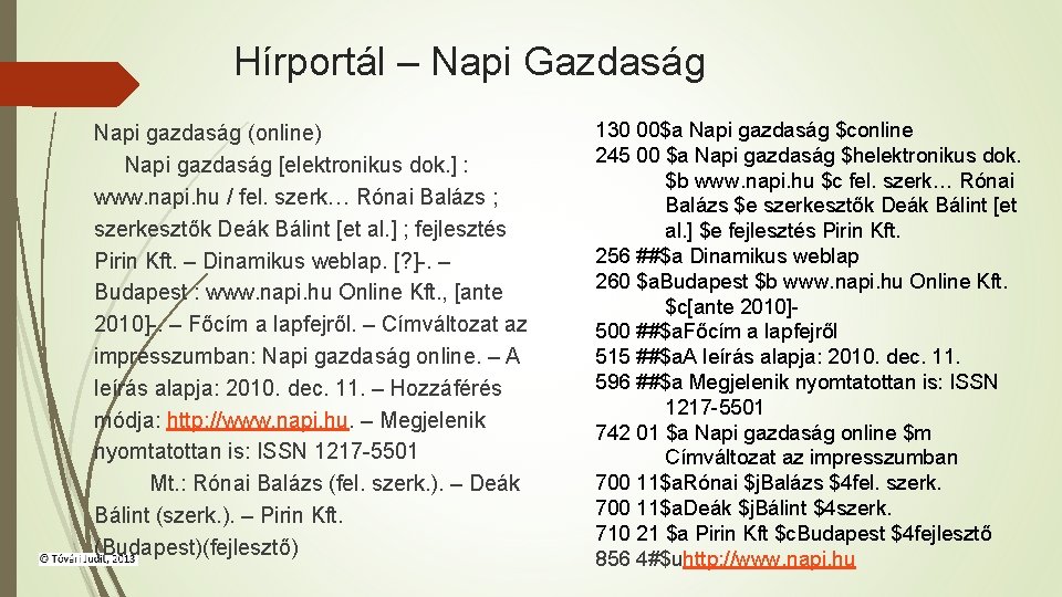 Hírportál – Napi Gazdaság Napi gazdaság (online) Napi gazdaság [elektronikus dok. ] : www.