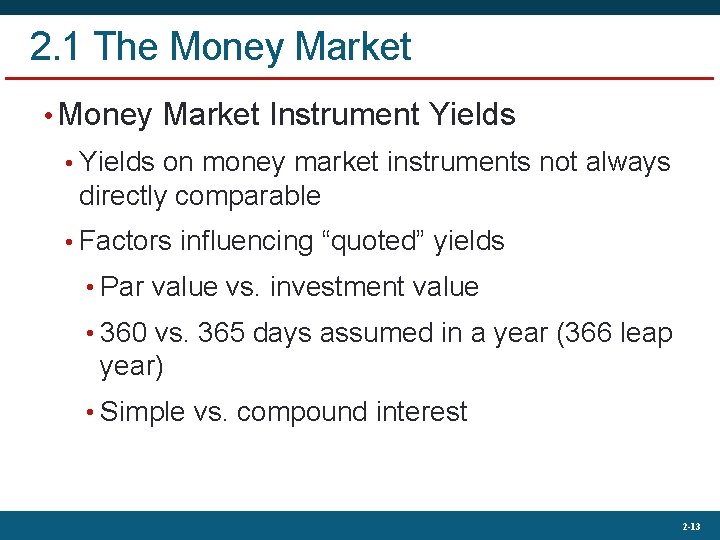 2. 1 The Money Market • Money Market Instrument Yields • Yields on money