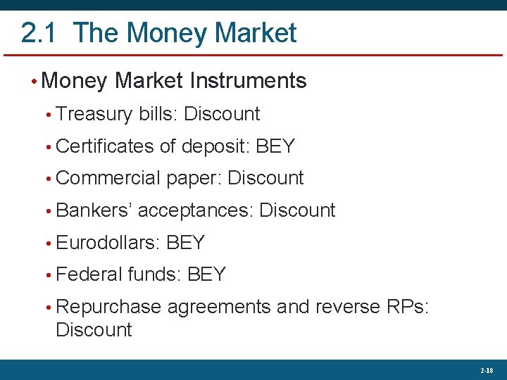 2. 1 The Money Market • Money Market Instruments • Treasury bills: Discount •