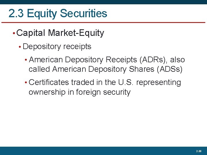2. 3 Equity Securities • Capital Market-Equity • Depository receipts • American Depository Receipts