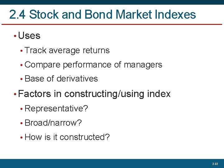2. 4 Stock and Bond Market Indexes • Uses • Track average returns •