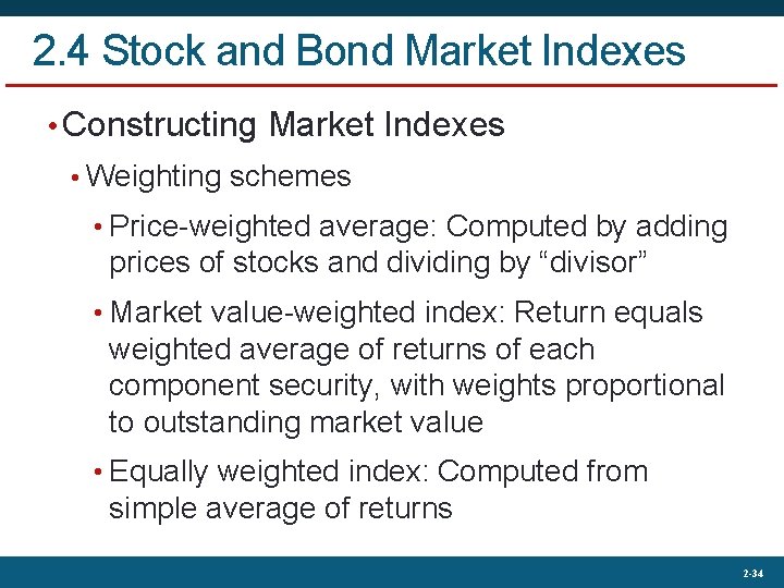 2. 4 Stock and Bond Market Indexes • Constructing Market Indexes • Weighting schemes