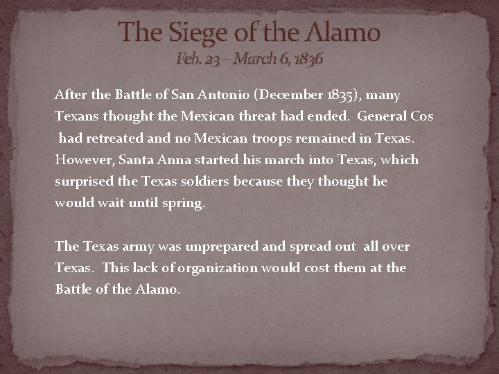 The Siege of the Alamo Feb. 23 – March 6, 1836 After the Battle