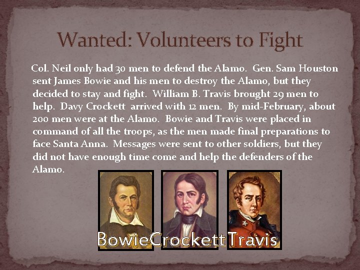 Wanted: Volunteers to Fight Col. Neil only had 30 men to defend the Alamo.