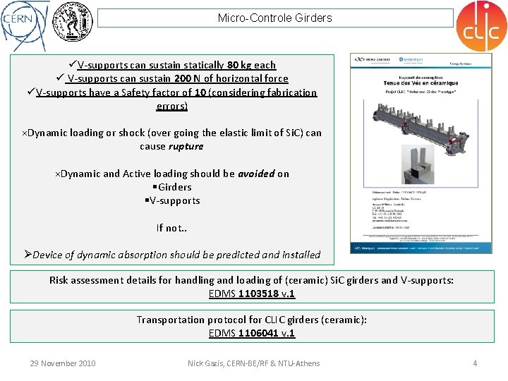Micro-Controle Girders üV-supports can sustain statically 80 kg each ü V-supports can sustain 200