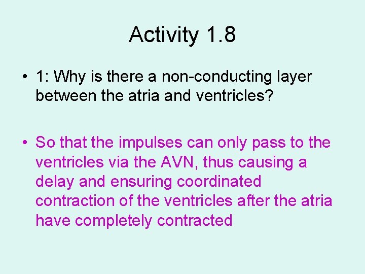 Activity 1. 8 • 1: Why is there a non-conducting layer between the atria