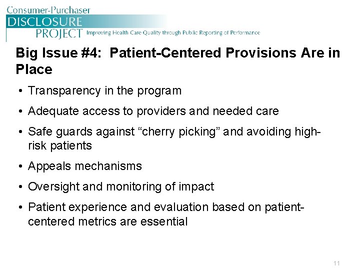 Big Issue #4: Patient-Centered Provisions Are in Place • Transparency in the program •
