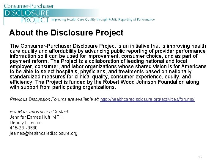 About the Disclosure Project The Consumer-Purchaser Disclosure Project is an initiative that is improving