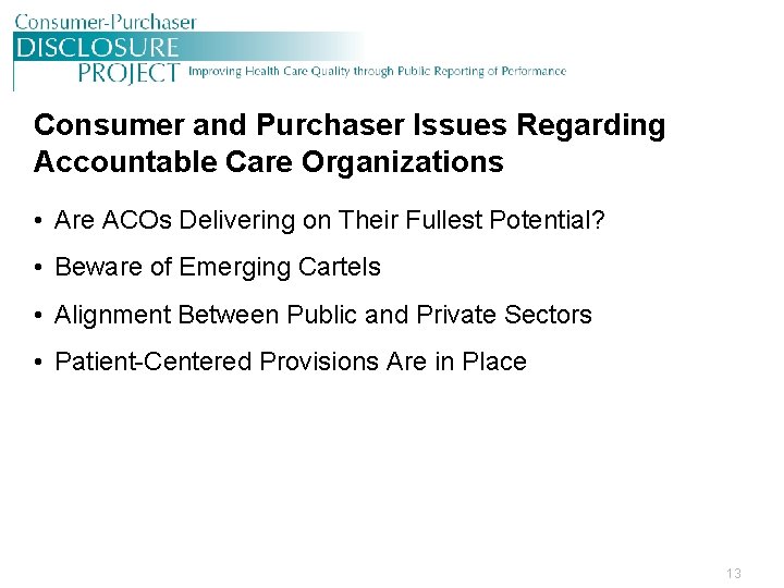 Consumer and Purchaser Issues Regarding Accountable Care Organizations • Are ACOs Delivering on Their