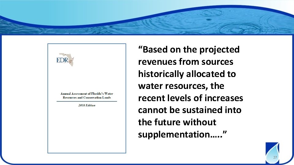 “Based on the projected revenues from sources historically allocated to water resources, the recent