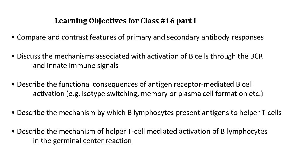 Learning Objectives for Class #16 part I • Compare and contrast features of primary