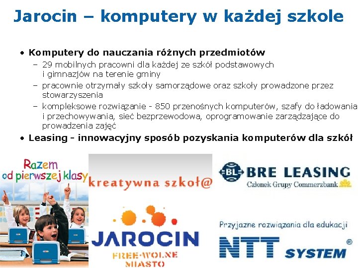 Jarocin – komputery w każdej szkole • Komputery do nauczania różnych przedmiotów – 29