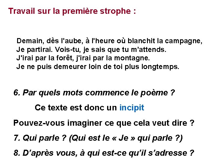 Travail sur la première strophe : Demain, dès l'aube, à l'heure où blanchit la