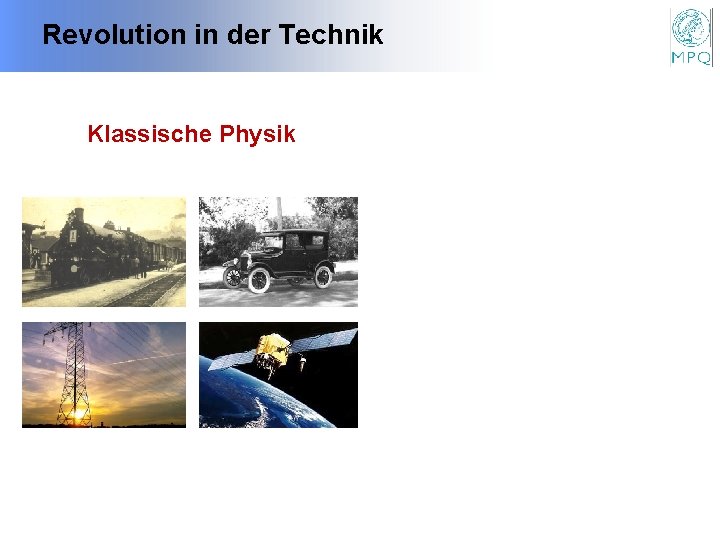 Revolution in der Technik Klassische Physik 