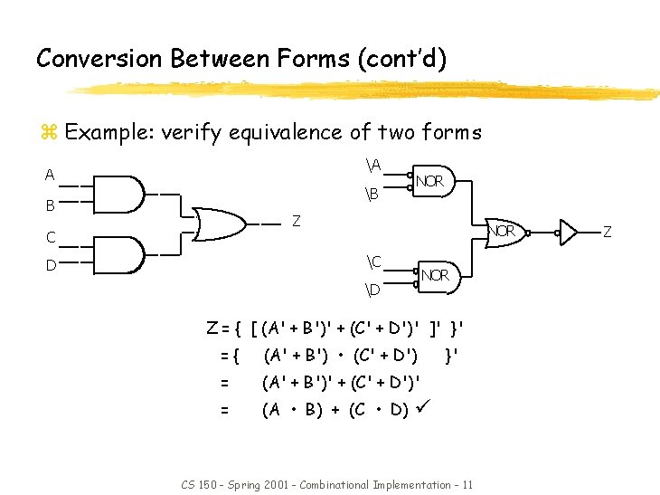 Conversion Between Forms (cont’d) z Example: verify equivalence of two forms A A B