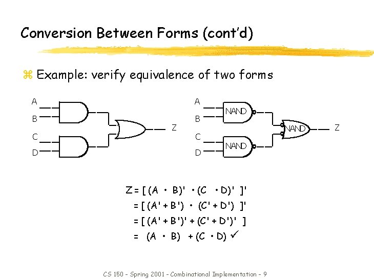 Conversion Between Forms (cont’d) z Example: verify equivalence of two forms A A B