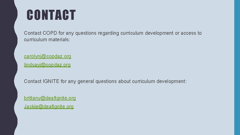 CONTACT Contact COPD for any questions regarding curriculum development or access to curriculum materials: