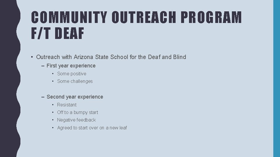 COMMUNITY OUTREACH PROGRAM F/T DEAF • Outreach with Arizona State School for the Deaf