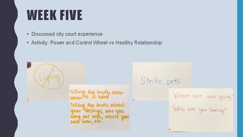 WEEK FIVE • Discussed city court experience • Activity: Power and Control Wheel vs