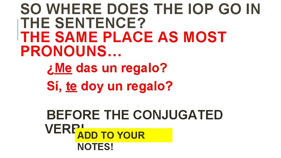 SO WHERE DOES THE IOP GO IN THE SENTENCE? THE SAME PLACE AS MOST