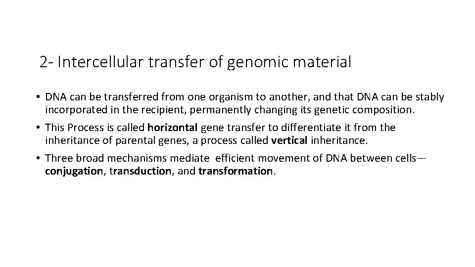 2 - Intercellular transfer of genomic material • DNA can be transferred from one