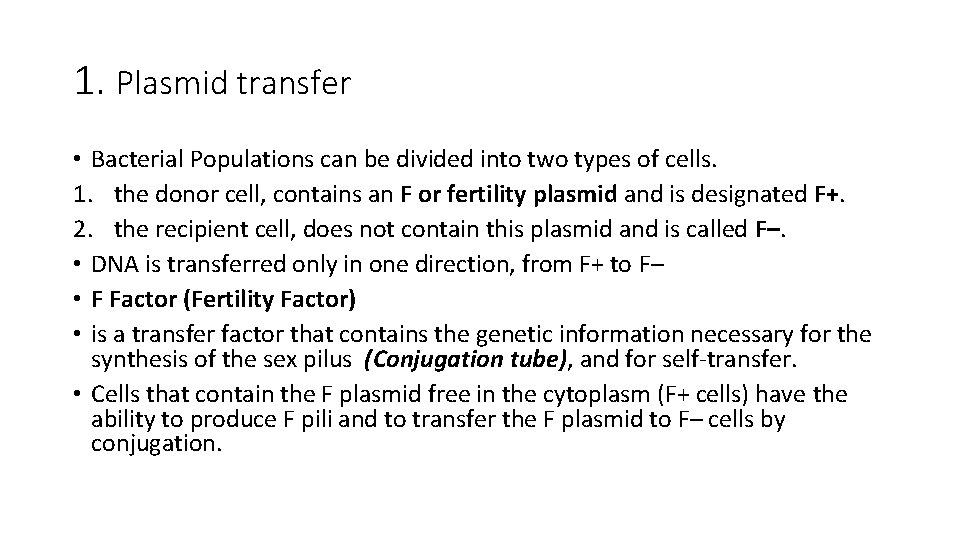 1. Plasmid transfer • Bacterial Populations can be divided into two types of cells.