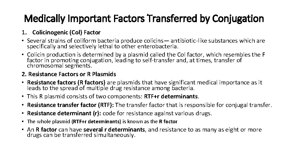 Medically Important Factors Transferred by Conjugation 1. Colicinogenic (Col) Factor • Several strains of