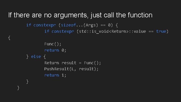 If there are no arguments, just call the function if constexpr (sizeof. . .