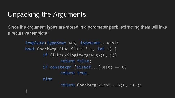 Unpacking the Arguments Since the argument types are stored in a parameter pack, extracting