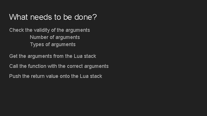 What needs to be done? Check the validity of the arguments Number of arguments