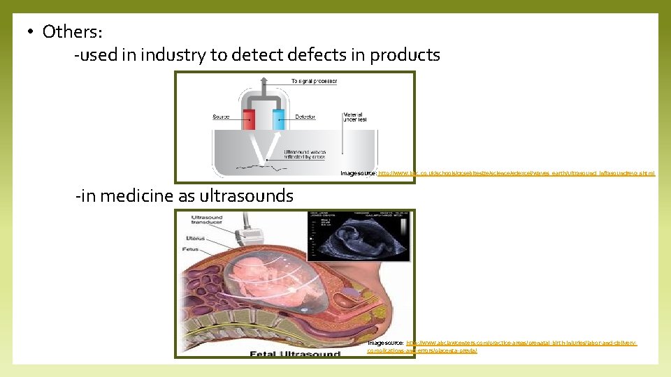  • Others: -used in industry to detect defects in products Image source: http: