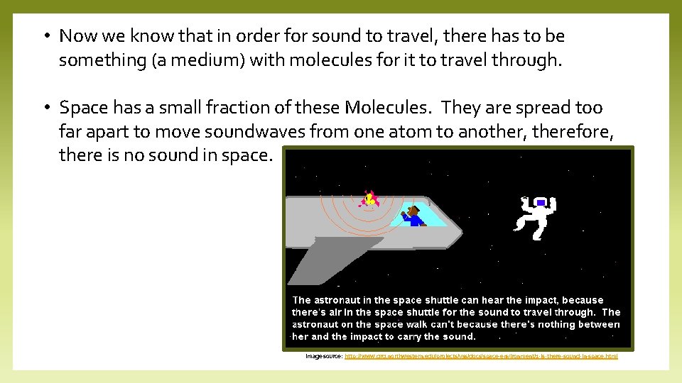  • Now we know that in order for sound to travel, there has