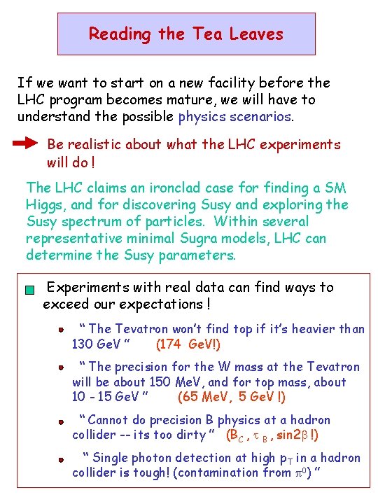 Reading the Tea Leaves If we want to start on a new facility before