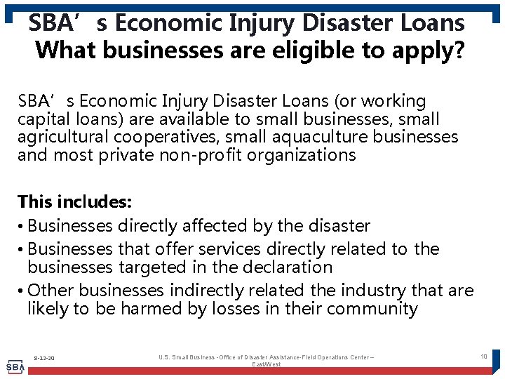 SBA’s Economic Injury Disaster Loans What businesses are eligible to apply? SBA’s Economic Injury