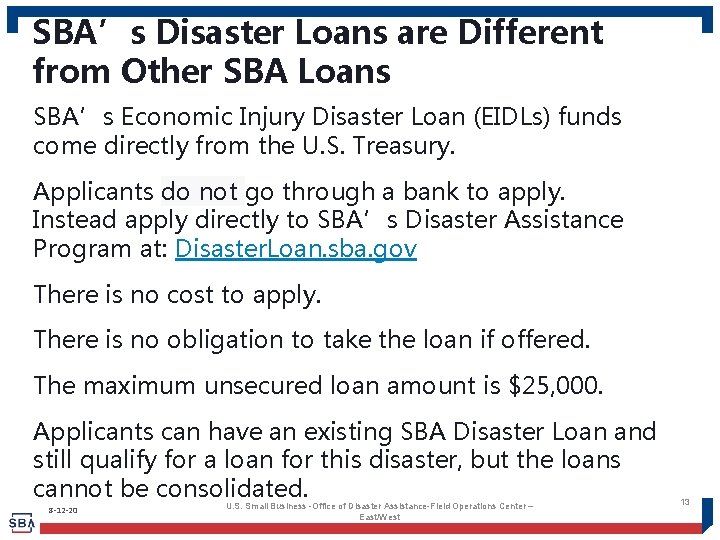 SBA’s Disaster Loans are Different from Other SBA Loans SBA’s Economic Injury Disaster Loan