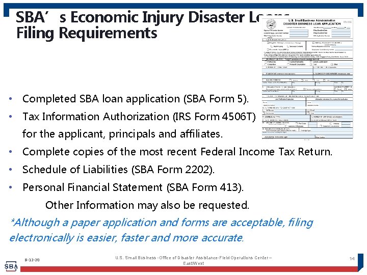 SBA’s Economic Injury Disaster Loans Filing Requirements • Completed SBA loan application (SBA Form