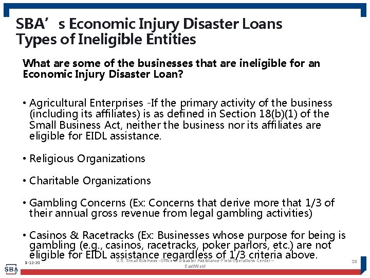 SBA’s Economic Injury Disaster Loans Types of Ineligible Entities What are some of the