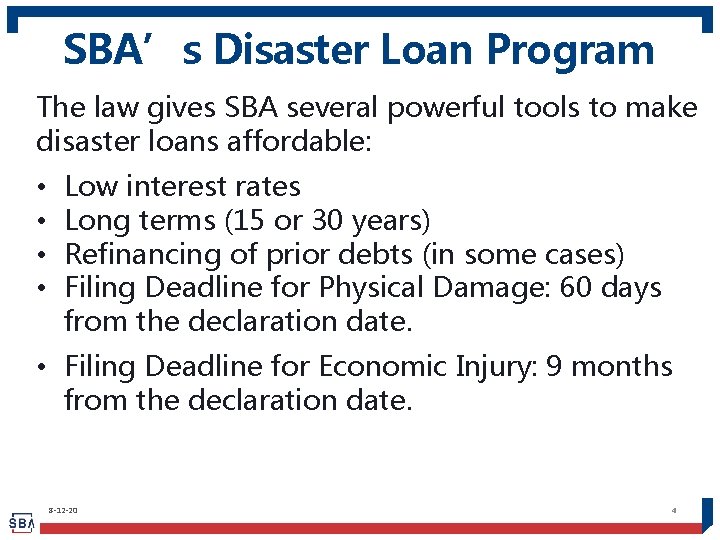 SBA’s Disaster Loan Program The law gives SBA several powerful tools to make disaster