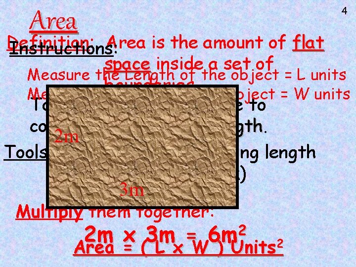 4 Area Definition: Area is the amount of flat Instructions: space inside a set 4 Area Definition: Area is the amount of flat Instructions: space inside a set