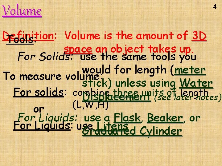 Volume 4 Definition: Volume is the amount of 3 D Tools: space an object Volume 4 Definition: Volume is the amount of 3 D Tools: space an object