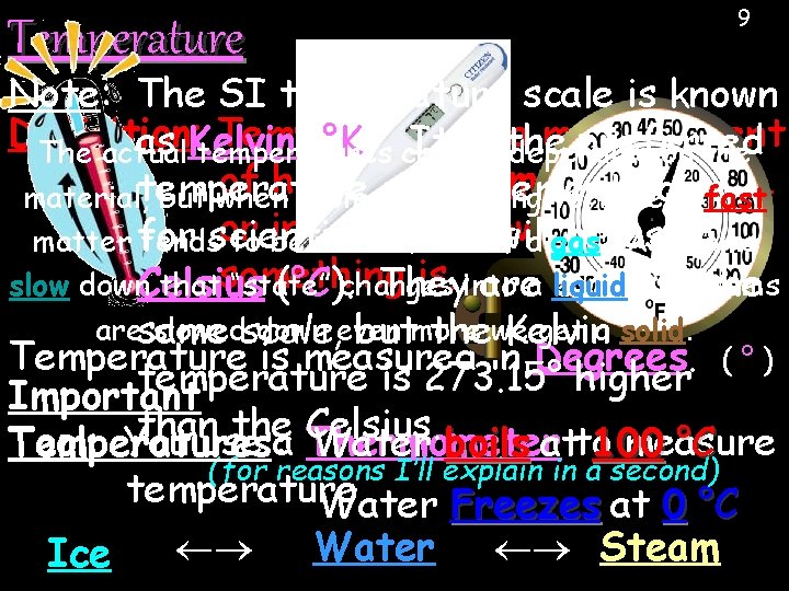Temperature 9 Note: The SI temperature scale is known Definition: Temperature is a measurement Temperature 9 Note: The SI temperature scale is known Definition: Temperature is a measurement