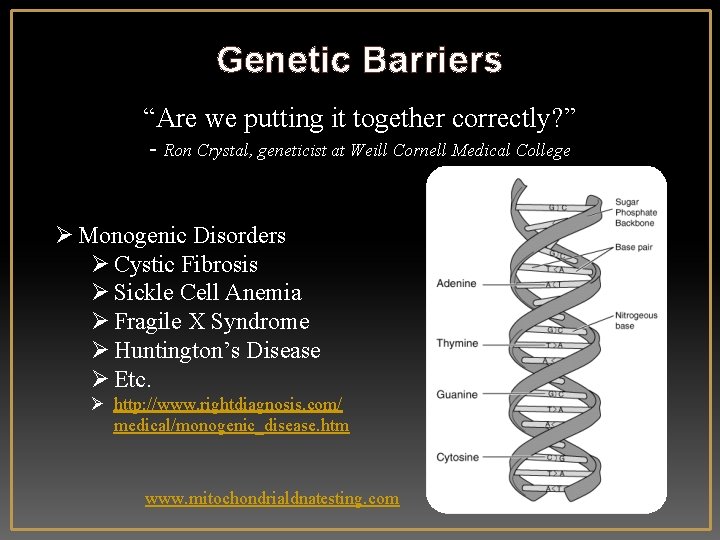 Genetic Barriers “Are we putting it together correctly? ” - Ron Crystal, geneticist at