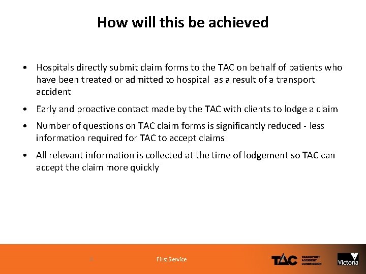 How will this be achieved • Hospitals directly submit claim forms to the TAC