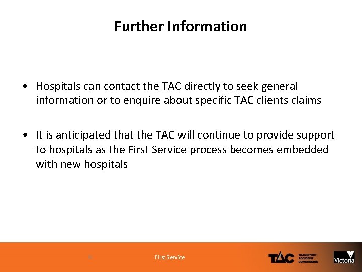 Further Information • Hospitals can contact the TAC directly to seek general information or