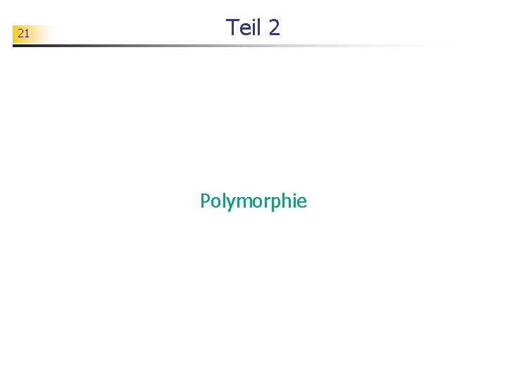 21 Teil 2 Polymorphie 